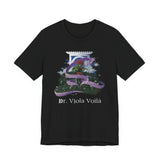 Dr Viola Voila T-Shirt