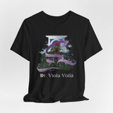 Dr Viola Voila T-Shirt